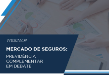 Mercado de seguros: Previdência complementar em debate